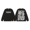 That's A Awful Lot Of Cough Syrup Classic Sweatshirt